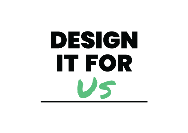 Design It For Us